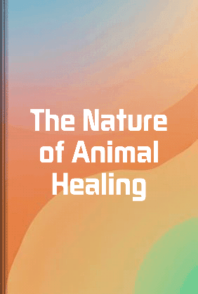 The Nature of Animal Healing  book cover - Leapahead summary