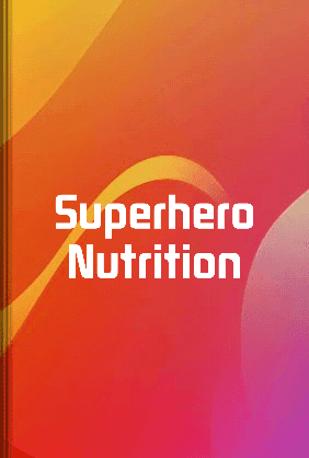 Superhero Nutrition book cover - Leapahead summary
