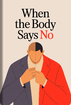 When the Body Says No book cover - Leapahead summary