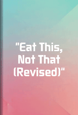 Eat This, Not That (Revised) book cover - Leapahead summary