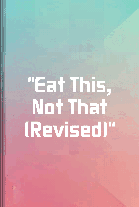 Eat This, Not That (Revised) book cover - Leapahead summary