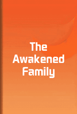 The Awakened Family book cover - Leapahead summary