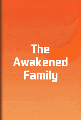 The Awakened Family book cover - Leapahead summary