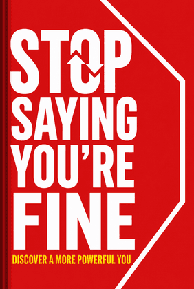 Stop Saying You're Fine book cover - Leapahead summary