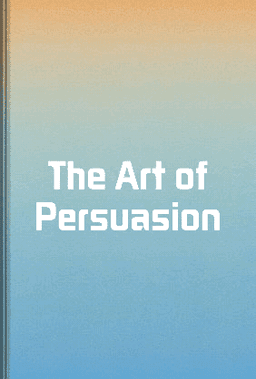 The Art of Persuasion book cover - Leapahead summary