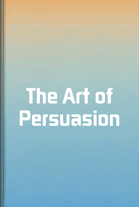 The Art of Persuasion book cover - Leapahead summary