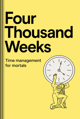 Four Thousand Weeks book cover - Leapahead summary