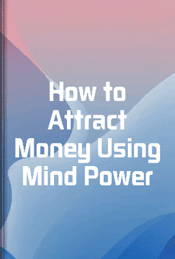 How to Attract Money Using Mind Power book cover - Leapahead summary