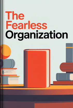The Fearless Organization book cover - Leapahead summary