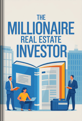 The Millionaire Real Estate Investor book cover - Leapahead summary