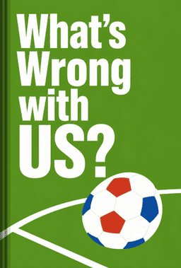 What's Wrong with US? book cover - Leapahead summary