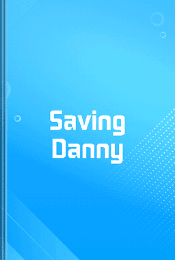 Saving Danny book cover - Leapahead summary