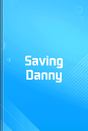 Saving Danny book cover - Leapahead summary