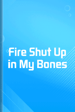 Fire Shut Up in My Bones book cover - Leapahead summary