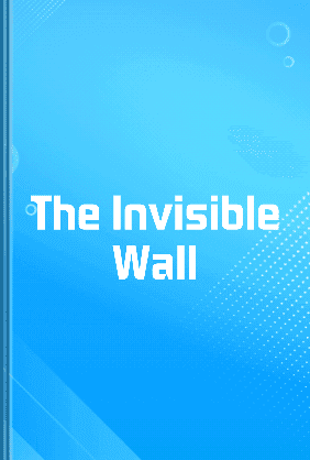 The Invisible Wall book cover - Leapahead summary