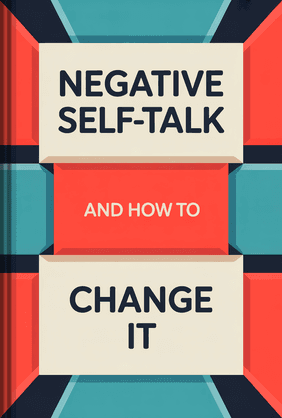 Negative Self-Talk and How to Change It book cover - Leapahead summary