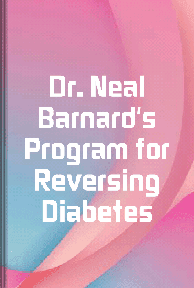 Dr. Neal Barnard's Program for Reversing Diabetes book cover - Leapahead summary
