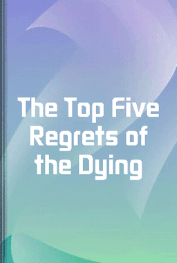 The Top Five Regrets of the Dying book cover - Leapahead summary
