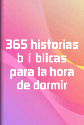 365 historias bíblicas para la hora de dormir book cover - Leapahead summary