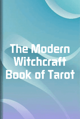 The Modern Witchcraft Book of Tarot book cover - Leapahead summary