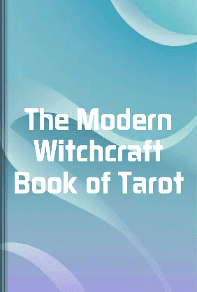 The Modern Witchcraft Book of Tarot book cover - Leapahead summary