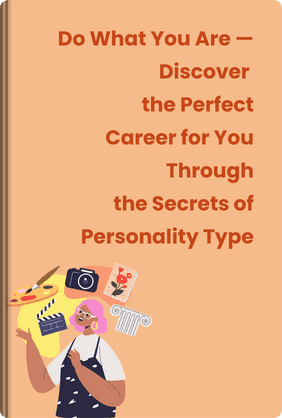 Do What You Are — Discover the Perfect Career for You Through the Secrets of Personality Type book cover - Leapahead summary