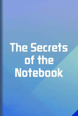 The Secrets of the Notebook book cover - Leapahead summary