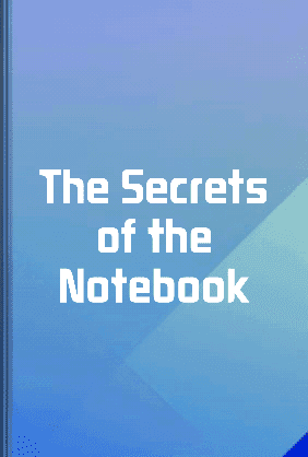 The Secrets of the Notebook book cover - Leapahead summary