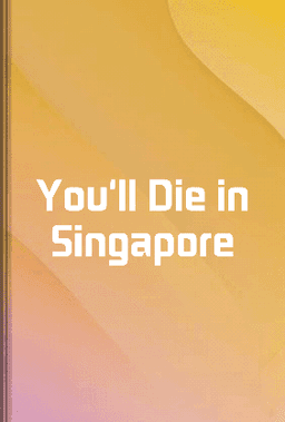 You'll Die in Singapore book cover - Leapahead summary