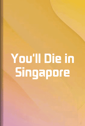 You'll Die in Singapore book cover - Leapahead summary