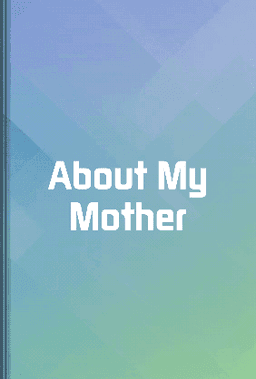About My Mother book cover - Leapahead summary