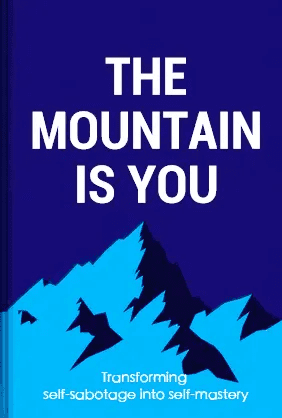 The Mountain Is You book cover - Leapahead summary