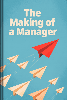 The Making of a Manager book cover - Leapahead summary