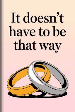 It Doesn't Have to Be That Way book cover - Leapahead summary