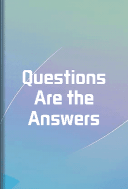 Questions Are the Answers book cover - Leapahead summary