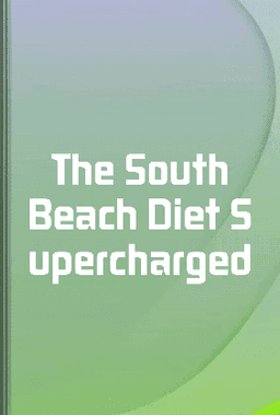 The South Beach Diet Supercharged book cover - Leapahead summary