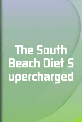 The South Beach Diet Supercharged book cover - Leapahead summary