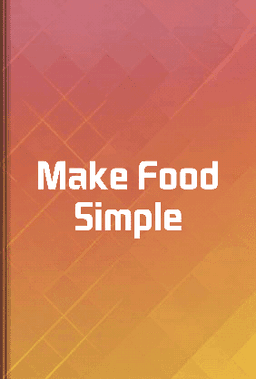 Make Food Simple book cover - Leapahead summary