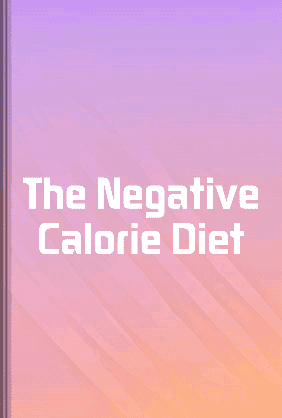 The Negative Calorie Diet book cover - Leapahead summary