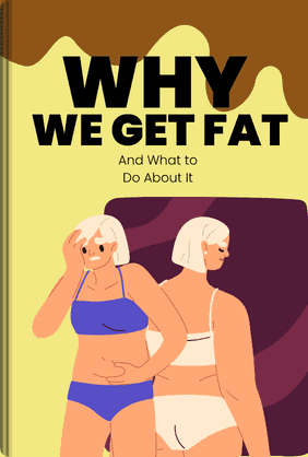 Why We Get Fat book cover - Leapahead summary