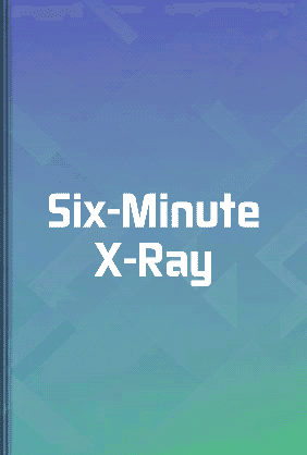 Six-Minute X-Ray book cover - Leapahead summary