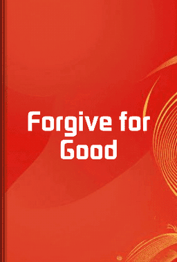 Forgive for Good book cover - Leapahead summary