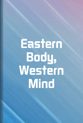 Eastern Body, Western Mind book cover - Leapahead summary