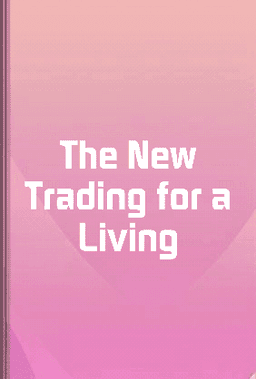 The New Trading for a Living book cover - Leapahead summary