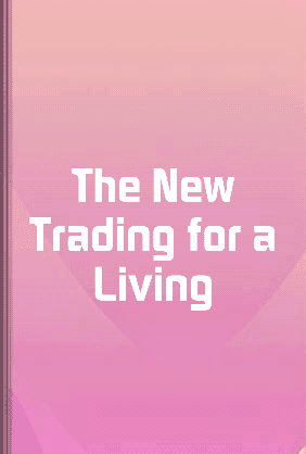The New Trading for a Living book cover - Leapahead summary