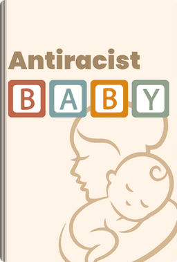 Antiracist Baby book cover - Leapahead summary