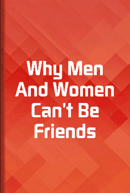 Why Men And Women Can't Be Friends book cover - Leapahead summary