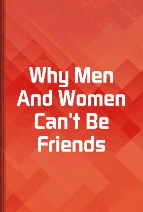 Why Men And Women Can't Be Friends book cover - Leapahead summary