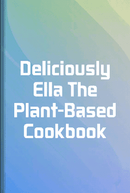 Deliciously Ella The Plant-Based Cookbook book cover - Leapahead summary
