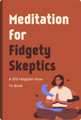 Meditation for Fidgety Skeptics book cover - Leapahead summary